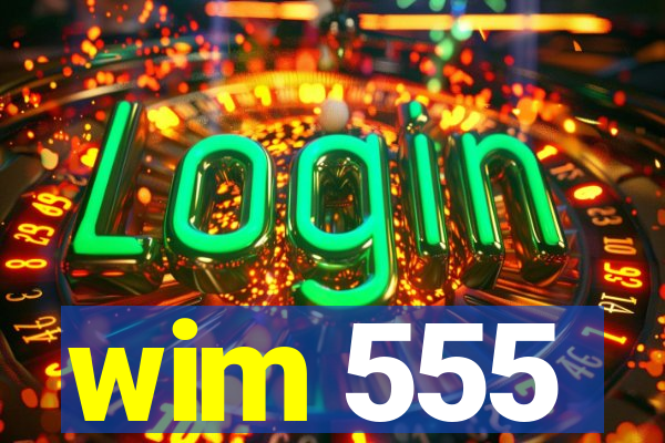 wim 555